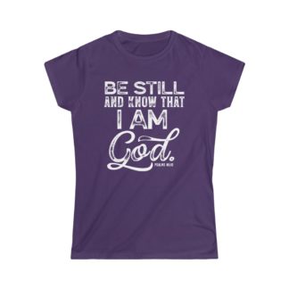 Psalm 46:10 "Be Still" Women's Softstyle Tee