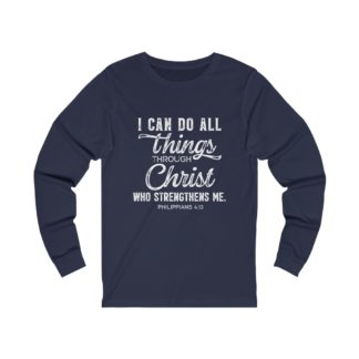 "I Can Do All Things through Christ" Unisex Jersey Long Sleeve Tee
